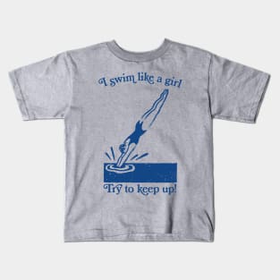 I Swim Like A Girl / Funny Swimmer Design Kids T-Shirt